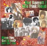 Pink Floyd > Barrett, Syd - Have You Got It Yet? Volume 2