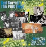 Pink Floyd > Barrett, Syd - Have You Got It Yet? Volume 3