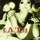 t.A.T.u. - 200 Km/H In The Wrong Lane