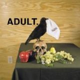 Adult. - D.U.M.E.