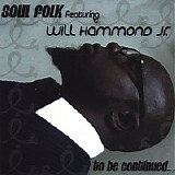 Soul Folk Featuring Will Hammond Jr. - To Be Continued...