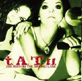 T.A.T.U. - 200 Km/H In The Wrong Lane