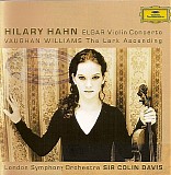 Hilary Hahn / London Symphony Orchestra / Sir Colin Davis - Elgar: Violin Concerto / Vaughan Williams: The Lark Ascending