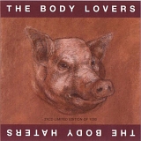 The Body Lovers / The Body Haters - The Body Lovers / The Body Haters