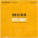 Moss / Hospital Bombers - What You Want / Traditional Maori Fight Song