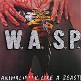 W.A.S.P. - Animal (F**k Like A Beast) / Live... Animal