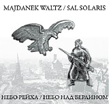 Majdanek Waltz / Sal Solaris - ÐÐµÐ±Ð¾ Ð ÐµÐ¹Ñ…Ð° / ÐÐµÐ±Ð¾ ÐÐ°Ð´ Ð‘ÐµÑ€Ð»Ð¸Ð½Ð¾Ð¼