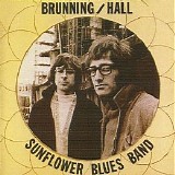 The Brunning/Hall Sunflower Blues Band - The Brunning/Hall Sunflower Blues Band