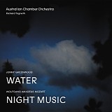 Jonny Greenwood/Richard Tognetti/Australian Chamber Orchestra - Jonny Greenwood: Water / Wolfgang Amadeus Mozart: Night Music