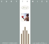 The Eurythmics - Sweet Dreams (Are Made Of This)