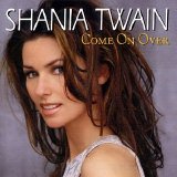 Shania Twain - Come On Over