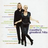 Roxette - Don't Bore Us Get to the Chorus : Roxette's Greatest Hits