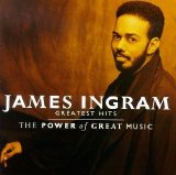 James Ingram - Greatest Hits - The Power Of Great Music