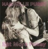 Nashville Pussy - Eat More Pussy