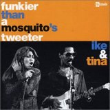 Ike & Tina Turner - Funkier Than A Mosquito's Tweeter