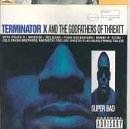 Terminator X & the Godfathers of Threatt - Super Bad