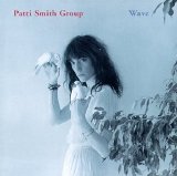 Patti Smith Group - Wave