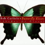 Bob Carlisle - Butterfly Kisses