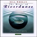Bill Whelan - The Roots of Riverdance