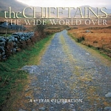 The Chieftains - The Wide World Over