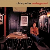 Chris Potter - Underground