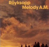 RÃ¶yksopp - Melody A.M.