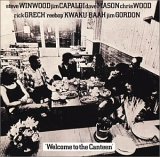 Steve Winwood/Jim Capaldi/Dave Mason/Chris Wood/Rick Grech/Reebop Kwaku Baah/Jim - Welcome To The Canteen