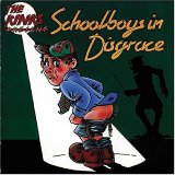 Kinks - Schoolboys in Disgrace