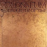 Colosseum - Daughter Of Time