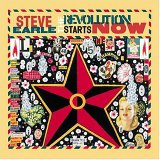 Steve Earle - The Revolution Starts Now!