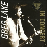 Greg Lake - In Concert - King Biscuit Flower Hour