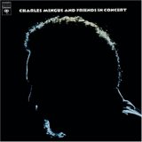 Charles Mingus - Charles Mingus & Friends In Concert