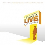 Joe Jackson - Two Rainy Nights. Live in Seattle & Portland
