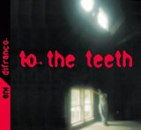 Difranco, Ani - To The Teeth