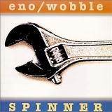 Eno, Brian and Jah Wobble - Spinner