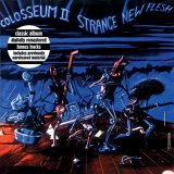 Colosseum II - Strange New Flesh (Expanded)