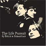 Belle and Sebastian - The Life Pursuit