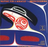 Cockburn, Bruce - Waiting For A Miracle (Singles 1970-1987)