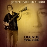 Joseph Patrick Moore - Decade