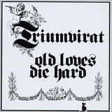 TRIUMVIRAT - Old Loves Die Hard