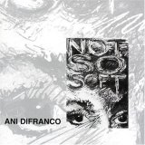 Difranco, Ani - Not So Soft