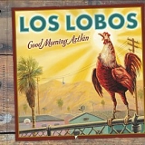 Los Lobos - Good Morning Aztlan