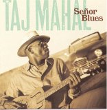 Taj Mahal - Señor Blues