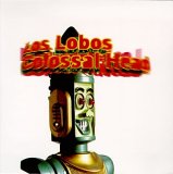 Los Lobos - Colossal Head