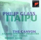 Phlip Glass - Itaipu - The Canyon