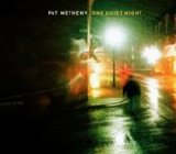 Pat Metheny - One Quiet Night