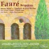 Gabriel Fauré - Requiem and other choral music