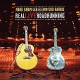 Mark Knopfler & Emmylou Harris - Real Live Roadrunning