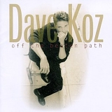 Dave Koz - Off the Beaten Path