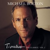 Michael Bolton - Timeless: The Classics, Vol. 2